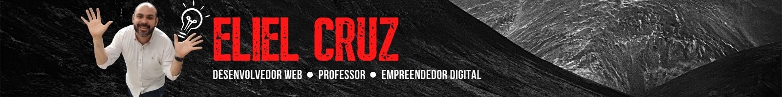 Eliel Cruz :: Professor, Desenvolvedor Web e Empreendedor Digital
